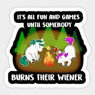 It's All Fun And Games Until Somebody Burn Their Wiener Costume Gift Sticker